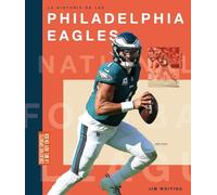 Jim Whiting La Historia de Los Philadelphia Eagles (Tascabile)