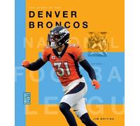 Jim Whiting The Story of the Denver Broncos (Tascabile)