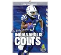 Jim Whiting The Story of the Indianapolis Colts (Copertina rigida)