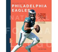 Jim Whiting The Story of the Philadelphia Eagles (Copertina rigida)