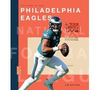 Jim Whiting The Story of the Philadelphia Eagles (Tascabile)