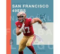 Jim Whiting The Story of the San Francisco 49ers (Tascabile)