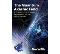 Jim Willis The Quantum Akashic Field (Tascabile)
