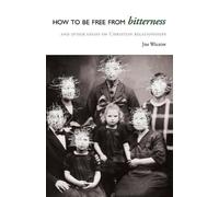 Jim Wilson How to Be Free from Bitterness (Tascabile)