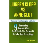 Jim Wilson Jürgen Klopp Vs Arne Slot (Tascabile)