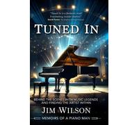 Jim Wilson Tuned In - Memoirs of a Piano Man (Copertina rigida)