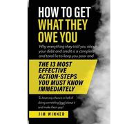 Jim Winner How to Get What They Owe You (Tascabile)