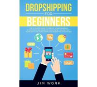 Jim Work Dropshipping for Beginners (Tascabile)