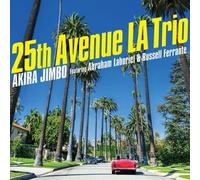 Jimbo, Akira/ Laboriel, Abraham/ Ferrante, Russell - 25th Avenue La Trio