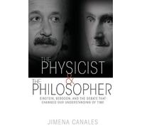 Jimena Canales The Physicist and the Philosopher (Tascabile)