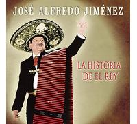 Jimenez, Jose Alfredo - La Historia Del El Rey