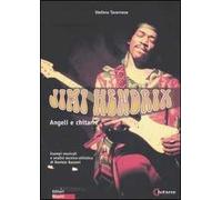 Jimi Hendrix. Angeli e chitarre