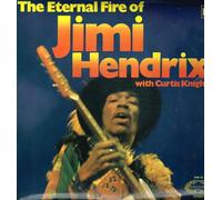 JIMI HENDRIX WITH CURTIS KNIGHT - ETERNAL FIRE OF LP (VINYL) UK HALLMARK