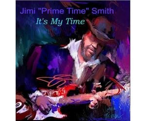 JIMI 'PRIME TIME' SMITH - IT'S MY TIME
