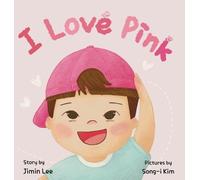 Jimin Lee I Love Pink (Copertina rigida) Asian American Kids