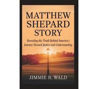 Jimmie B Wald Matthew Shepard Story (Tascabile)