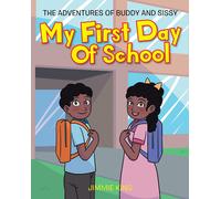 Jimmie King My First Day of School (Tascabile) Adventures of Buddy and Sissy