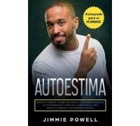 Jimmie Powell Autoestima: Programa Completo y Seguro para Superar la (Tascabile)