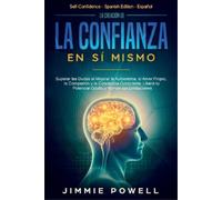 Jimmie Powell La Creación de la Confianza en Sí Mismo (Tascabile)