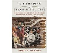 Jimmie R. Hawkins The Shaping of Black Identities (Tascabile)