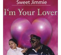 Jimmie Sweet - I'M Your Lover