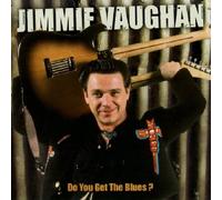 Jimmie Vaughan - Do You Get the Blues