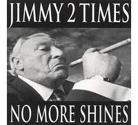 Jimmy 2 Times - No More Shines