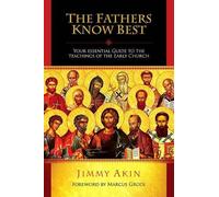 Jimmy Akin The Fathers Know Best (Tascabile)