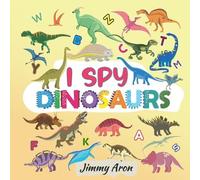 Jimmy Aron I Spy Dinosaurs (Tascabile) I Spy Books