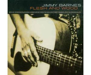 Jimmy Barnes - Flesh & Wood