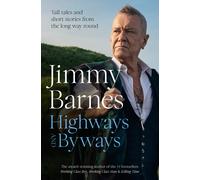 Jimmy Barnes Highways and Byways: Tall tales and short storie (Copertina rigida)