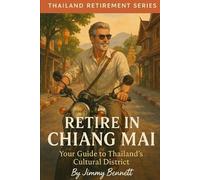 Jimmy Bennett Retire in Chiang Mai (Tascabile) Thailand Retirement
