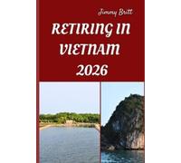 Jimmy Britt Retiring in Vietnam 2026 (Tascabile)