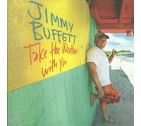 Buffett, Jimmy - Take The Weather With You