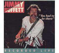 Jimmy Buffett - You Had To Be There - Recorded Live