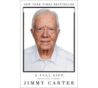 A Full Life: Reflections at Ninety by President Jimmy Carter