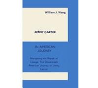 Jimmy Carter An American Journey Navigating the Rapids - NUOVO WILLIAM. J. WAN 2