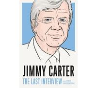 Jimmy Carter Jimmy Carter: The Last Interview (Tascabile)