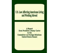 Jimmy Carter U. S. Law Affecting Americans Living and Working Abroad (Tascabile)