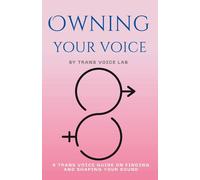 Jimmy Chen Owning Your Voice: A Guide to Trans-Affirming Vocal Maste (Tascabile)