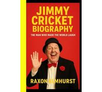 JIMMY CRICKET BIOGRAPHY: The Man Who Made The World Laugh