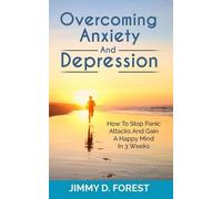 Jimmy D Forest Overcoming Anxiety And Depression (Tascabile)