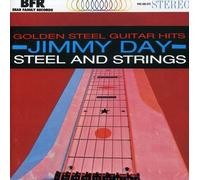 Jimmy Day Golden Steel Guitar Hits: STEEL AND STRINGS (CD) Album