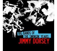 Jimmy Dorsey Big Bands Of The Swingin' Years: Jimmy Dorsey (Digitally Remas (CD)