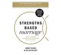 Jimmy Evans Allan Kelsey Strengths Based Marriage (Tascabile)