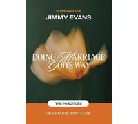Jimmy Evans Doing Marriage God's Way the Practices Group Participant (Tascabile)
