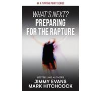 Jimmy Evans Mark Hitchcock What's Next? Preparing for the Rapture (Tascabile)