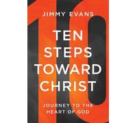 Jimmy Evans Ten Steps Toward Christ (Tascabile)