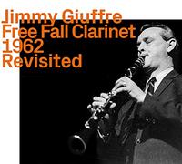 Jimmy Giuffre - Celebrating Giuffre At 100 Free Fall Clarinet 62