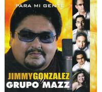 Jimmy Gonzalez Y Grupo Mazz - Para Mi Gente